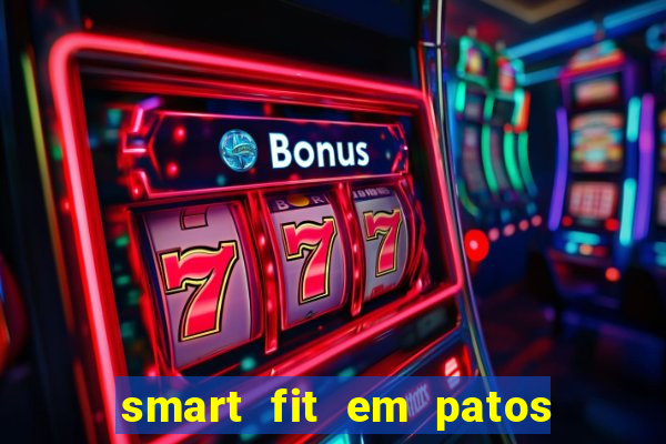 smart fit em patos de minas